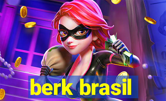 berk brasil